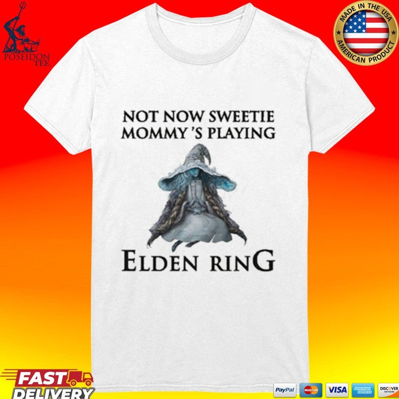 Not Now Sweetie Mommy’s Playing Elden Ring A Video Game Unisex
