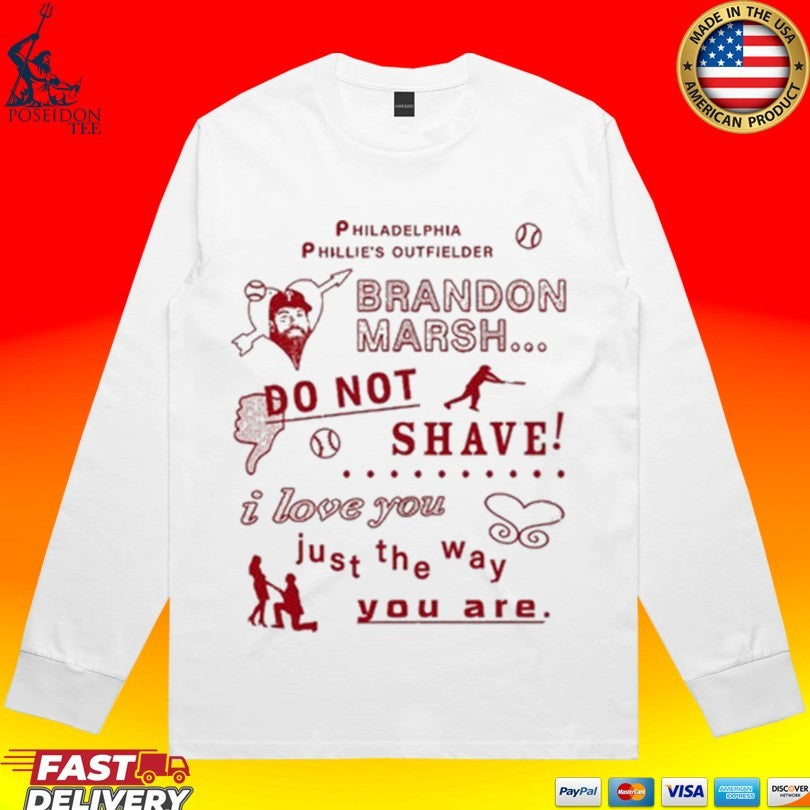 Philadelphia Phillies Outfielder Brandon Marsh Do Not Shave I Love You Just The Way You Are