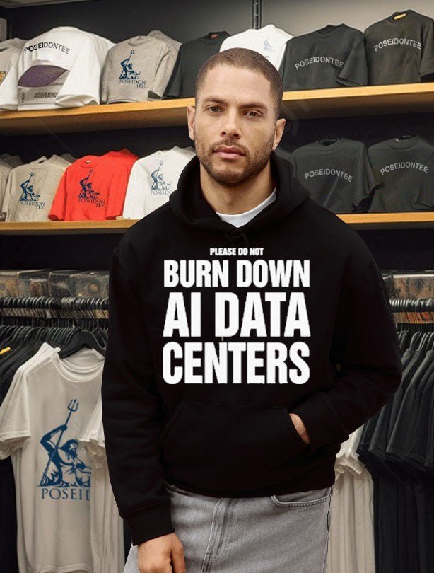 Please Do Not Burn Down Ai Data Centers Unisex