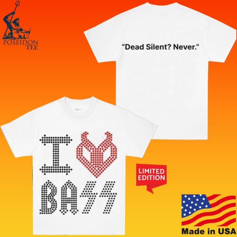 Praiseche I Heart 3 Bass Dead Silent Never Unisex