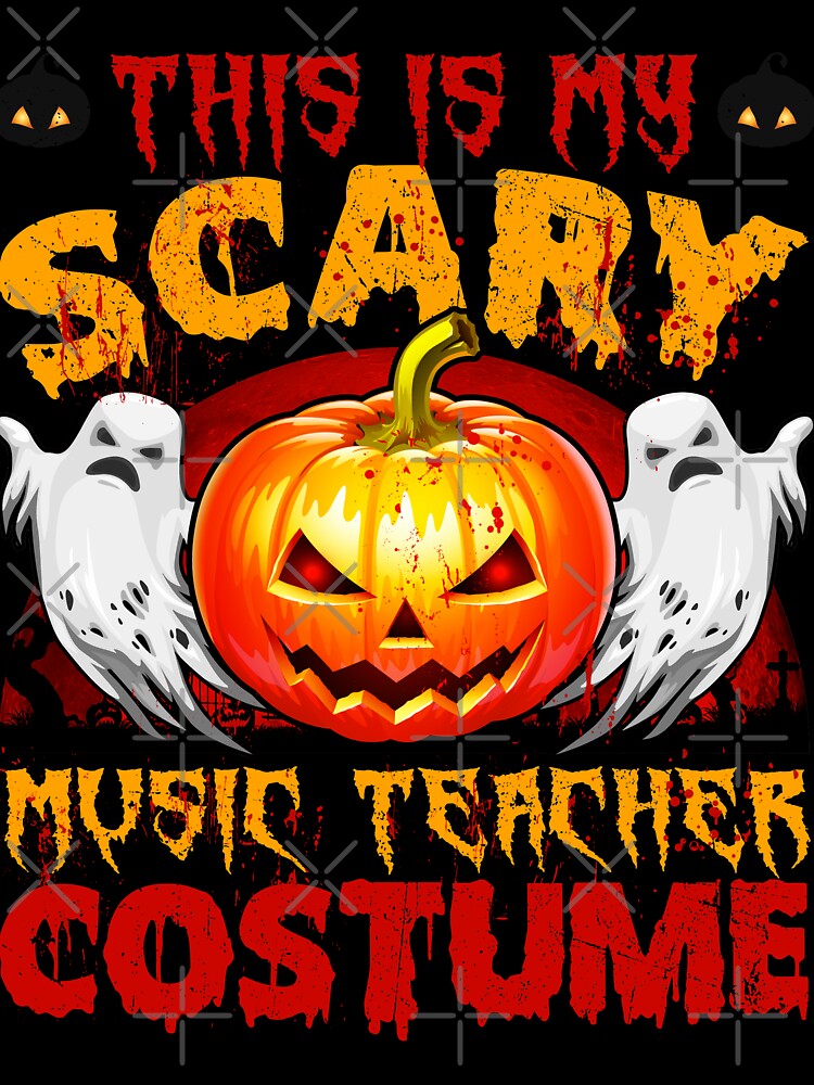 This Is My Scary Music Teacher Halloween Costume by Nick Raider