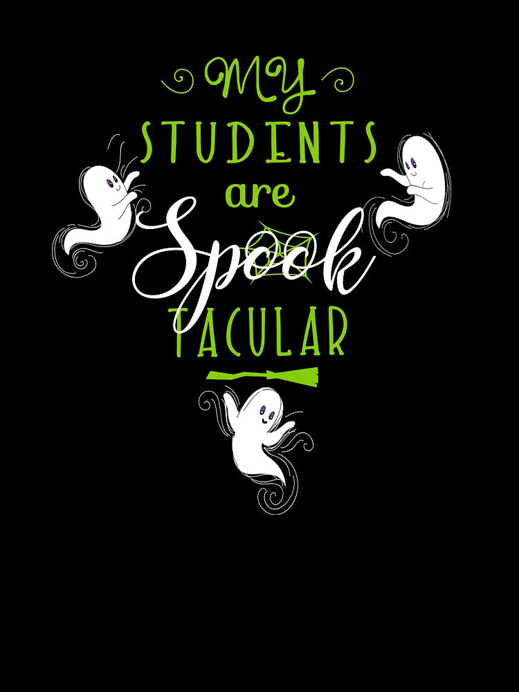 Teacher Halloween Gifts My Students Are Spook tacular Green by Sapphire Star