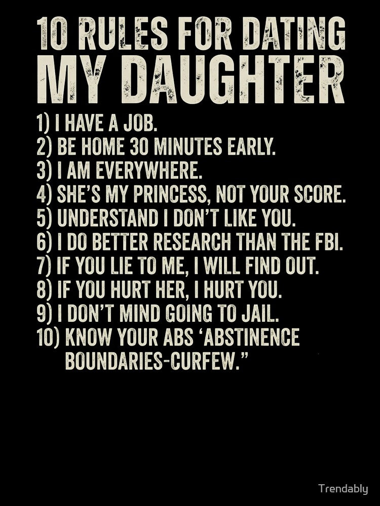 10 Rules for Dating My Daughter Protective Dad T-Shirt | Funny Father Daughter Graphic Gift by Trendably