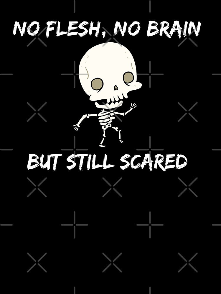 No Flesh No Brain But Still Scared by pattykim