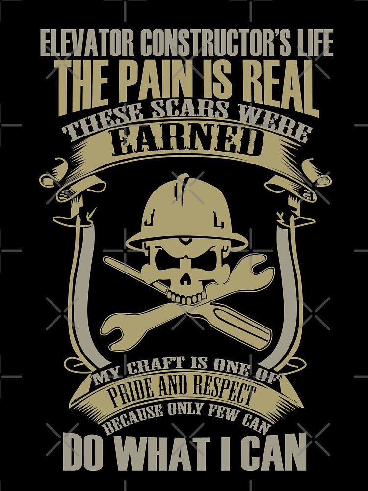 Elevator constructor s life the pain is real Mechanic T Shirt by URBANBOX