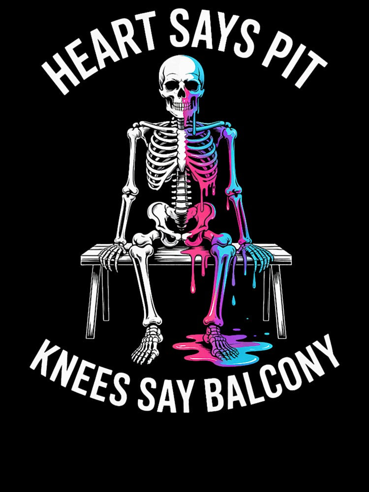 Funny Heart Says Pit Knees Say Balcony by ona2fepan