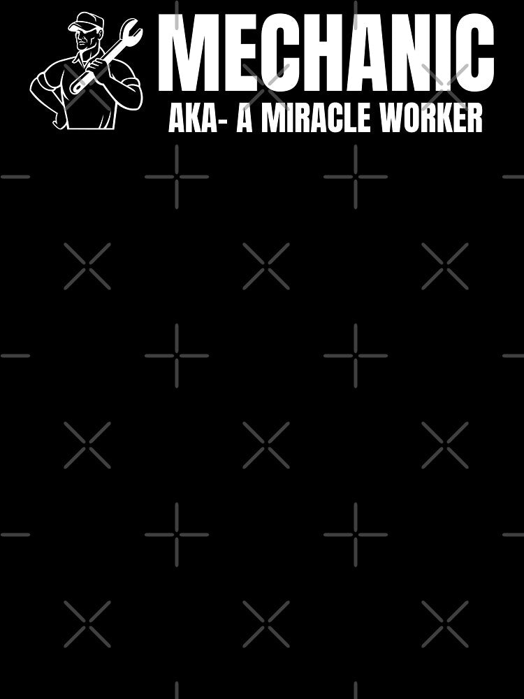 Mechanic- AKA- A Miracle Worker by DesignsByDaddy