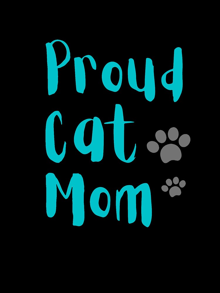 Proud Cat Mom by Joy C