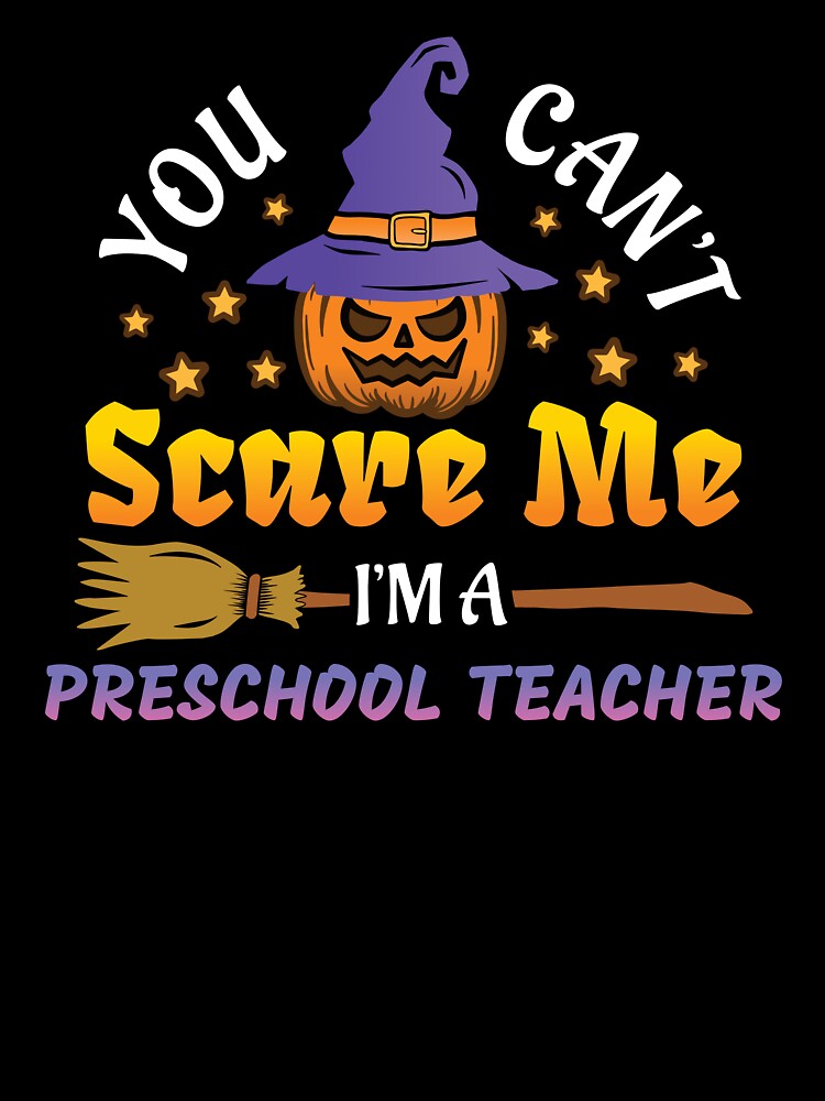You Can't Scare Me I'm A Preschool Teacher, Cute Halloween Preschool Teacher Costume, Preschool Teacher Halloween Clothes by praewapy