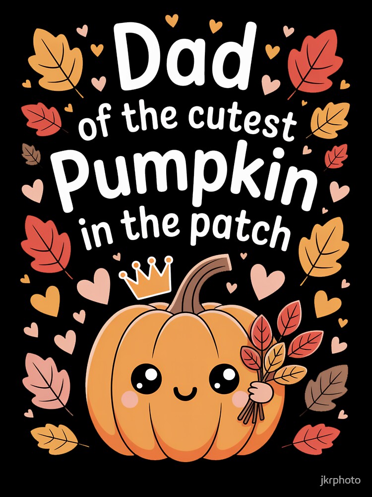 Dad of the cutest pumpkin in the patch by jkrphoto