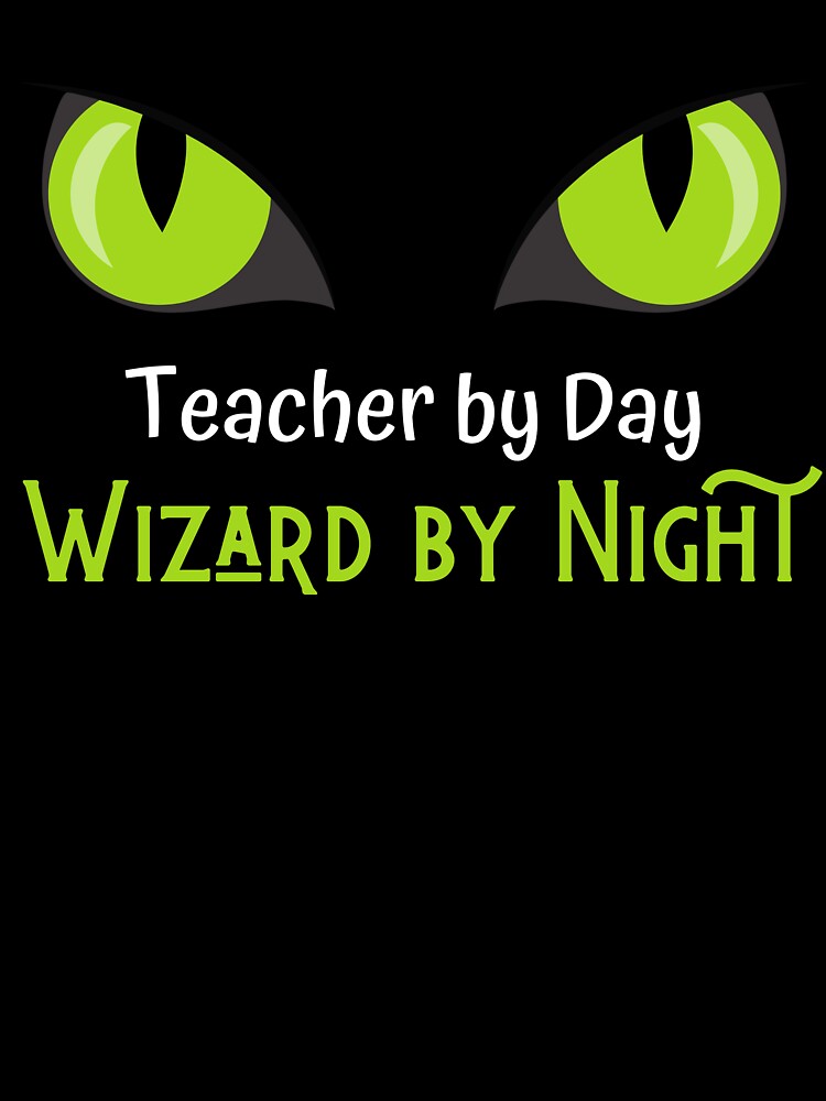 Teacher by Day Wizard by Night by ShopSpot