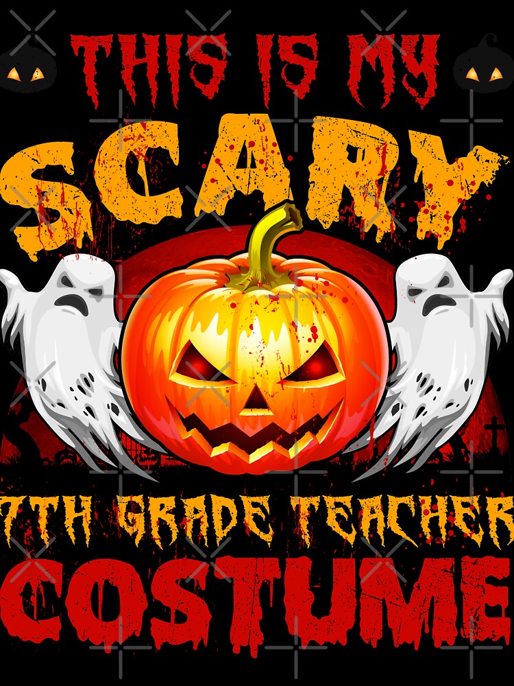 This Is My Scary 7th Grade Teacher Halloween Costume by TheWildStyle