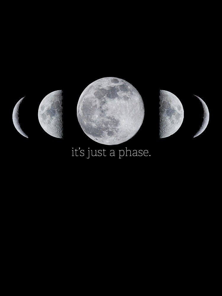 It’s Just a Phase by Breathe Love