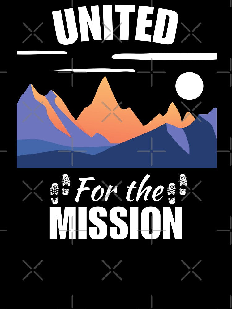 United for the mission, hiking quote sayings for family squad or hiking team group by NBSStore