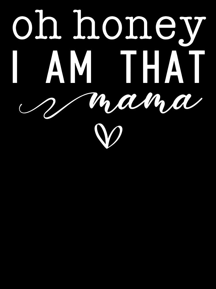 Oh Honey I Am That Mama by Nadoor
