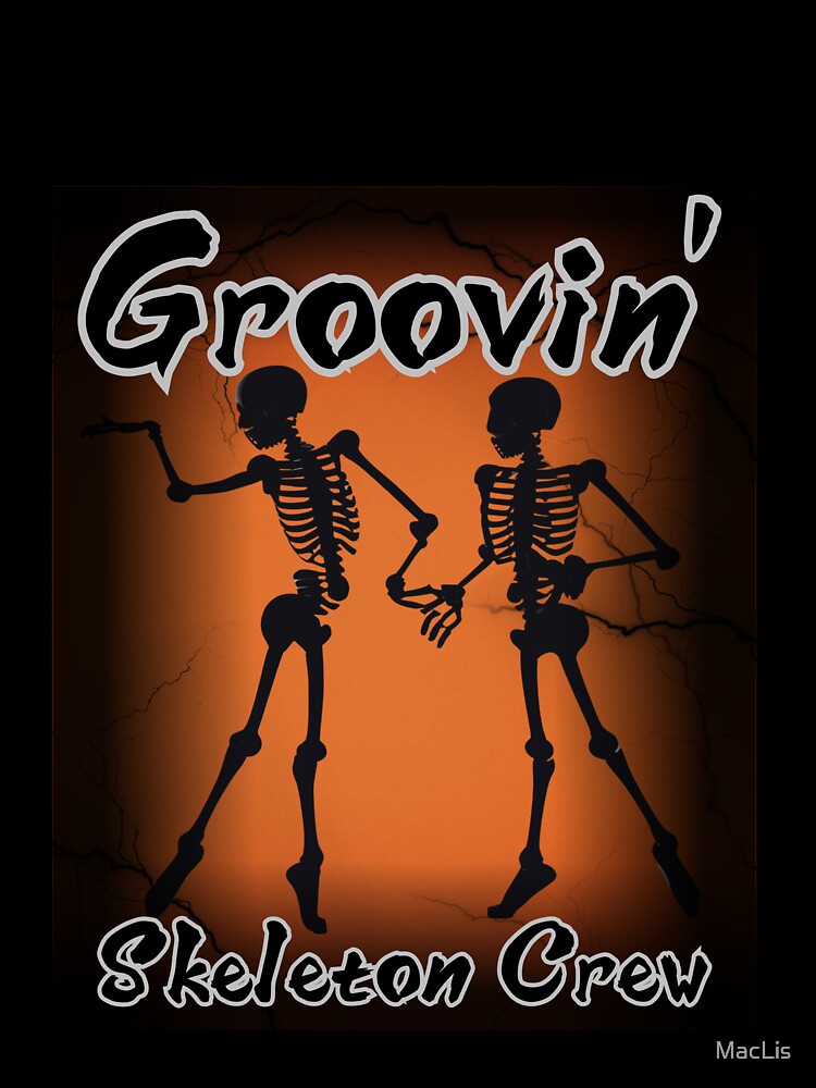 Groovin' Skeleton Crew by MacLis
