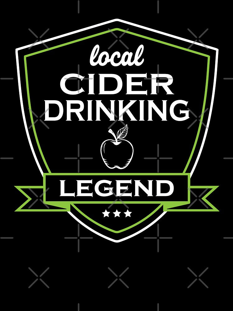 Funny Cider Drinker Legend by HotHibiscus