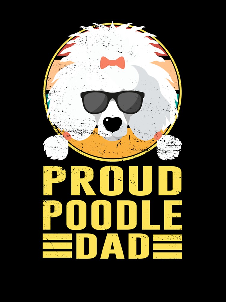 PROUD POODLE DAD POODLE DOG DAD by sobriowslen