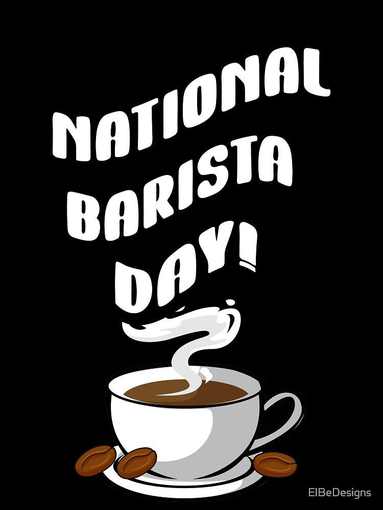 National Barista Day by ElBeDesigns