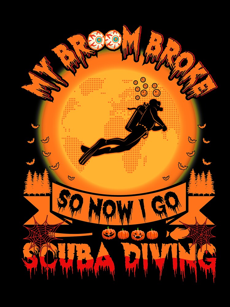 Halloween Beach Ocean Diver My Broom Broke So Now I Go Scuba Diving T-Shirt, Halloween Scuba Diver Gift, Scuba Diving Shirt, Halloween Shirt by UrbanJupiter1