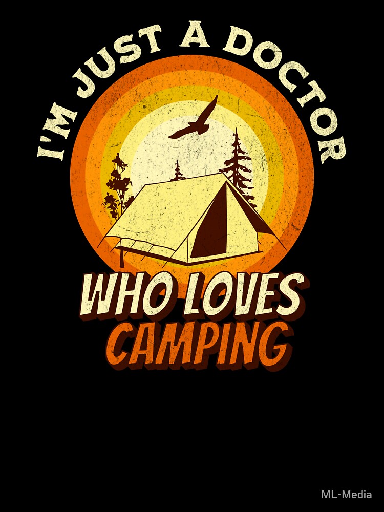 Camping Lover Shirt - I'm just a Doctor by ML-Media