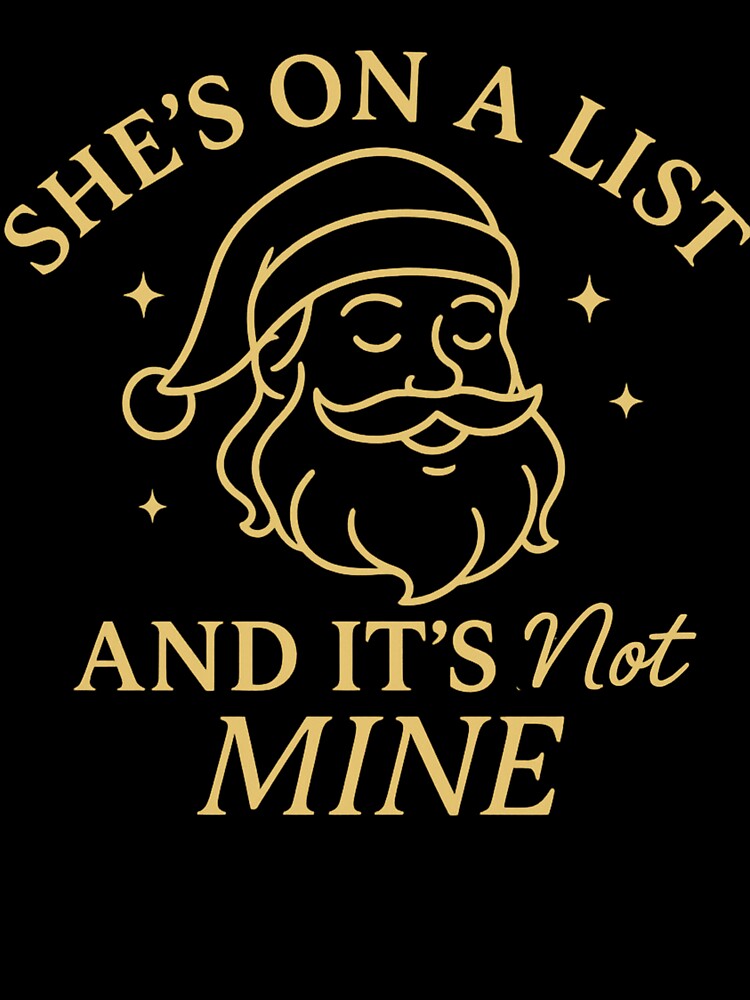 She's On A List and It's Not Mine Funny Santa Christmas Humor Funny Santa Saying by NightWisdom