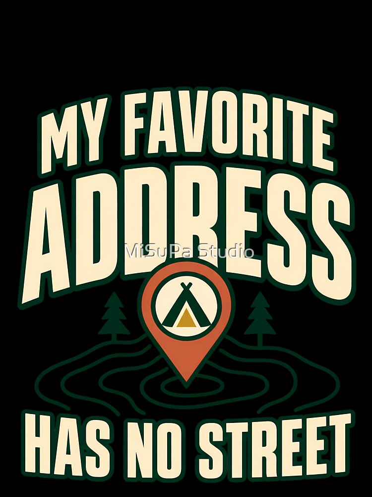 My Favorite Address Has No Street – Camping Adventure by MiSuPa Studio