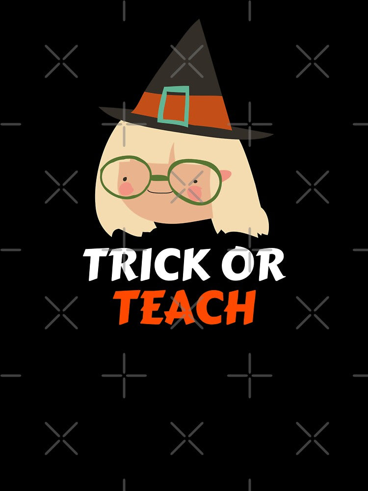 Trick or Teach Funny Halloween Teacher T-Shirt by Happy-PrintZ