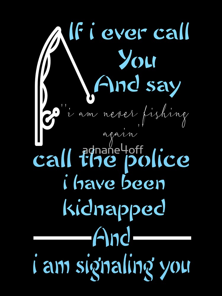 Fishing quotes,funny fishing gifts,funny fishing saying by adnane4off
