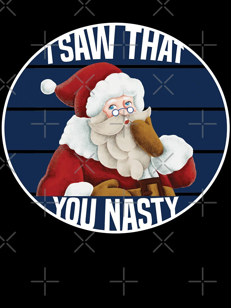 Funny Christmas Gift idea, I saw that you nasty, Funny Santa by foramelie