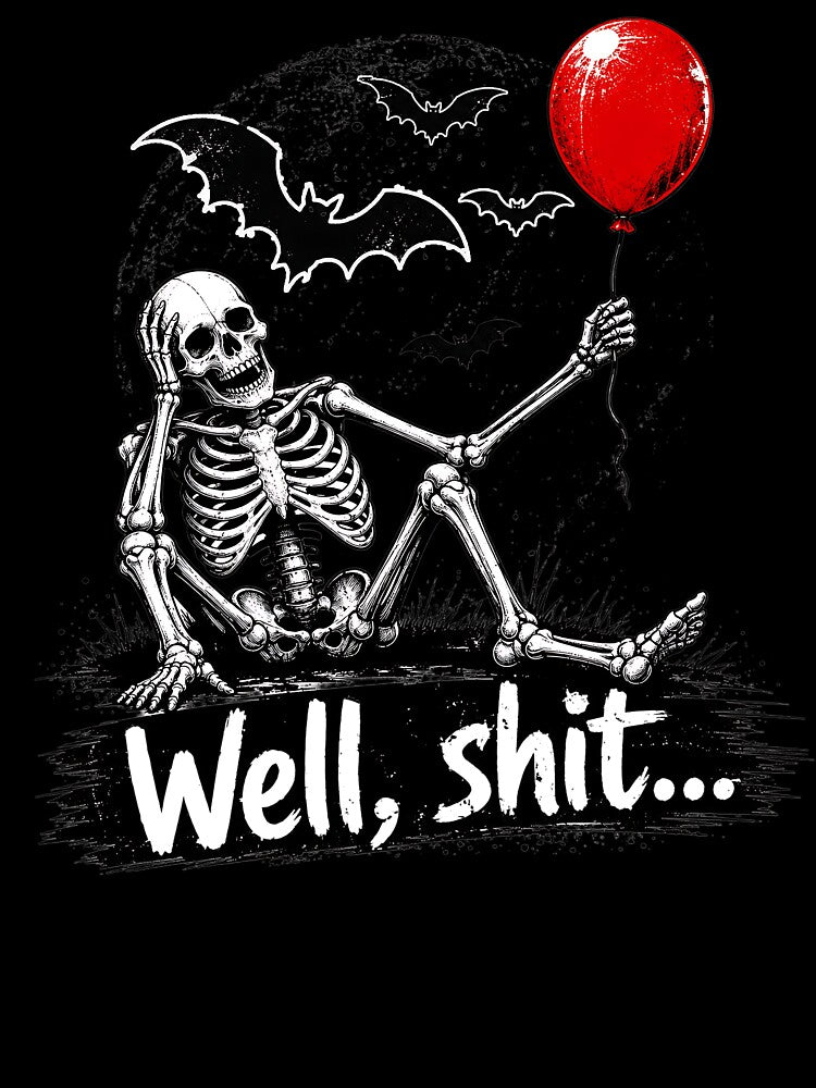 Skeleton Lost Balloon, Well Shit Funny Skeleton, Dark Humor Halloween Gothic by CatiaStudioArt