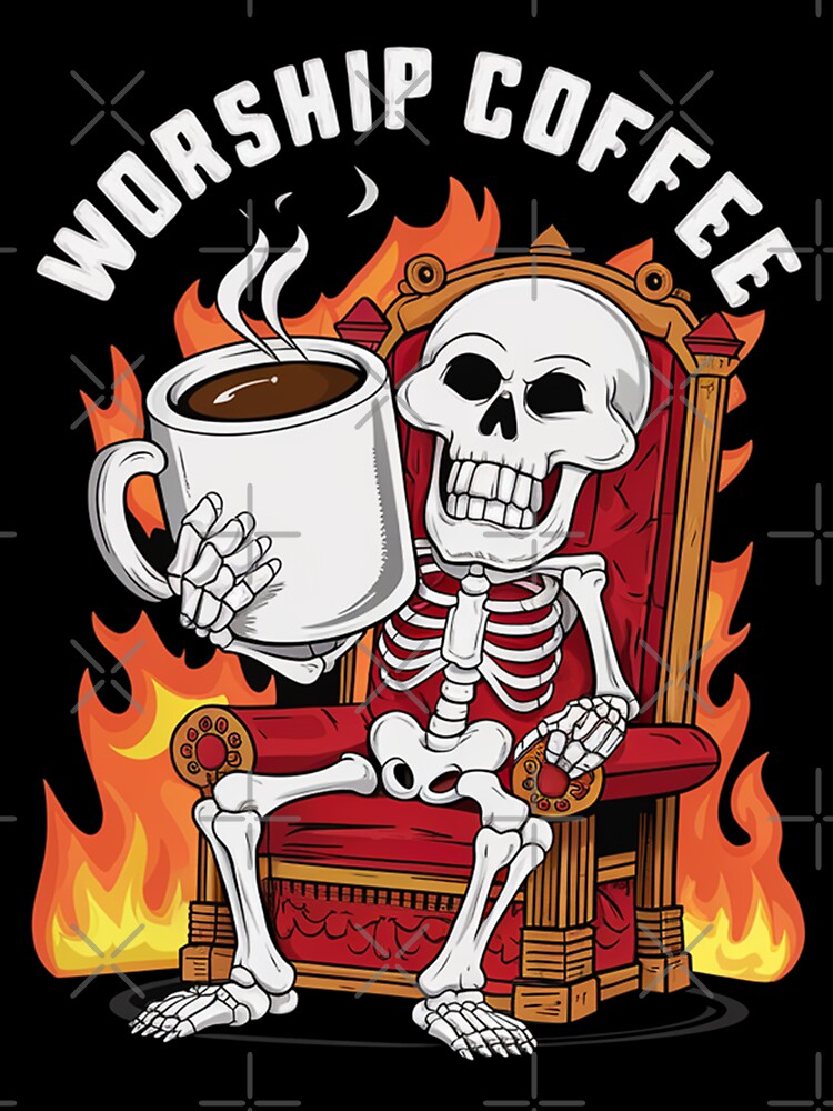Funny Worship Coffee Skeleton by MonkiFlipp