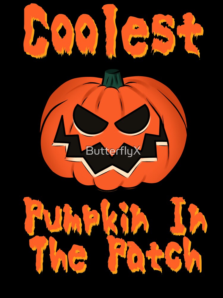 Coolest Pumpkin In The Patch Spooky Halloween by ButterflyX