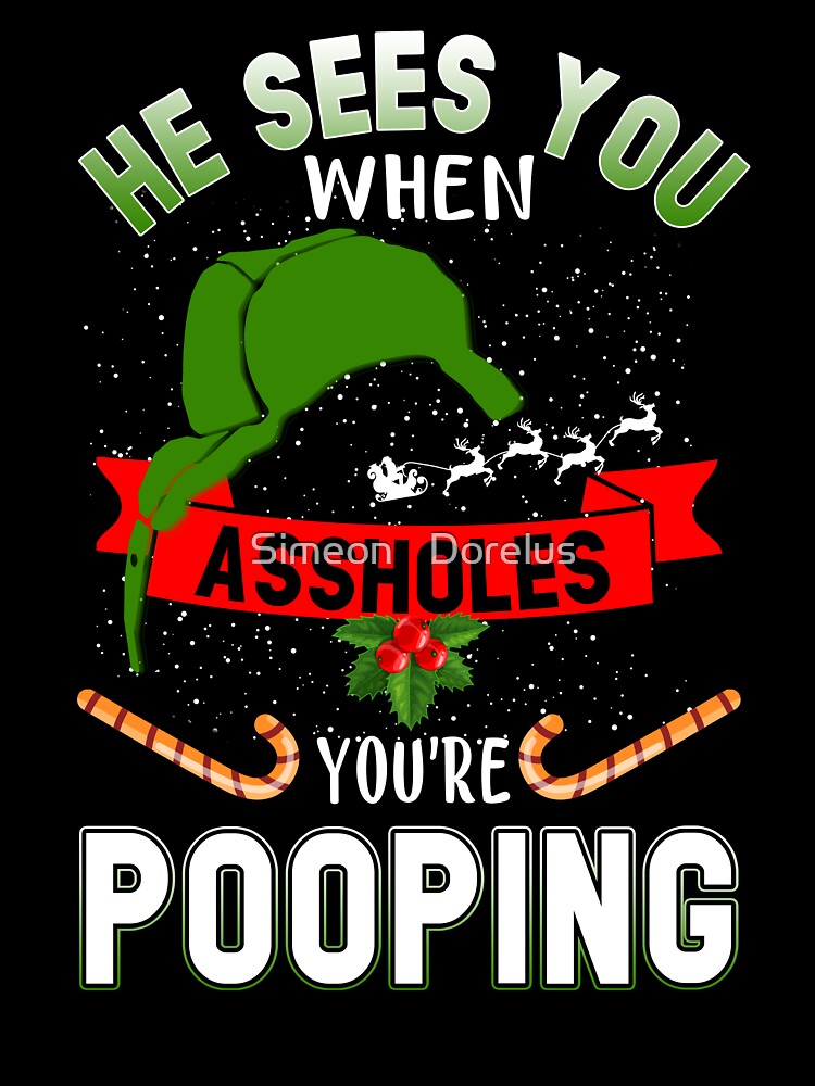 He Sees You When You're Pooping by Simeon	 Dorelus