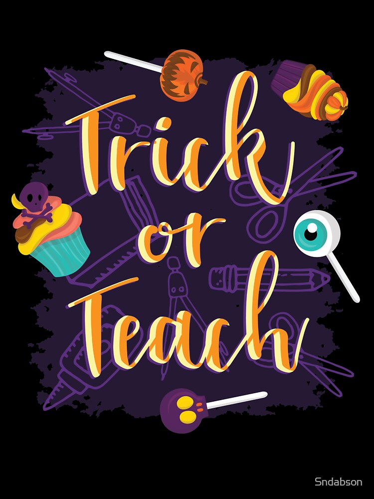 Trick or Teach by Sndabson