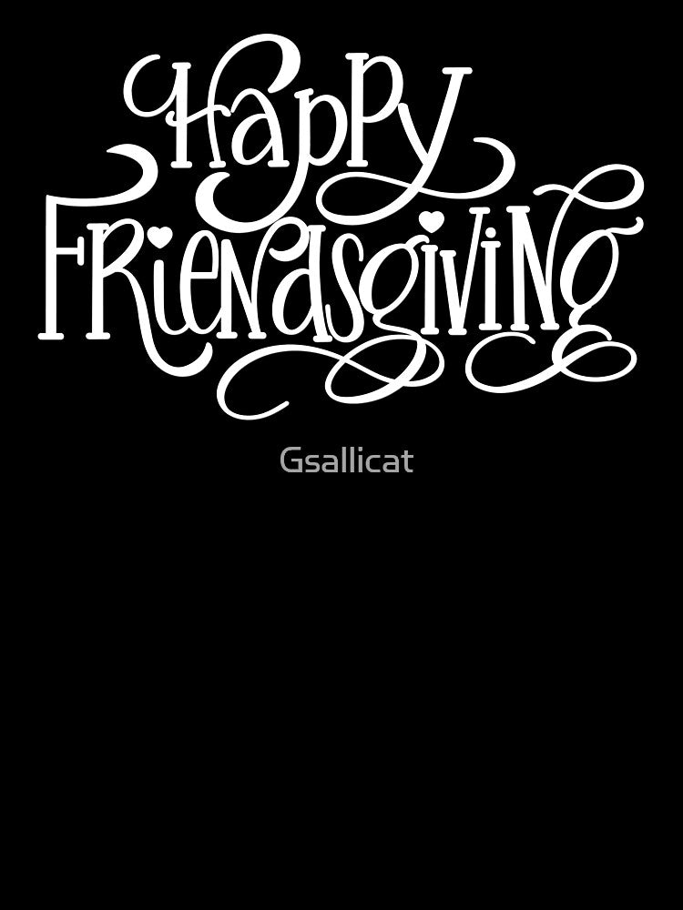 Happy Friendsgiving by Gsallicat