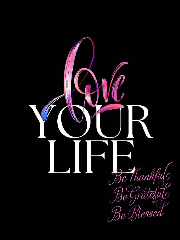 Love your life by whatthefoxsays