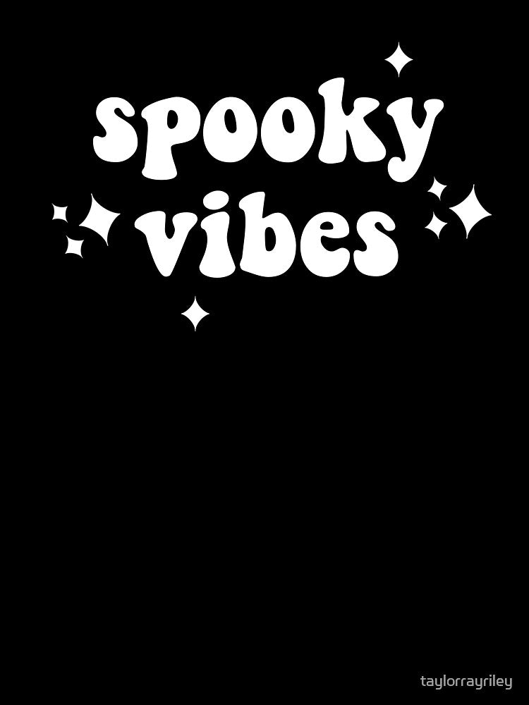 Spooky Vibes by taylorrayriley