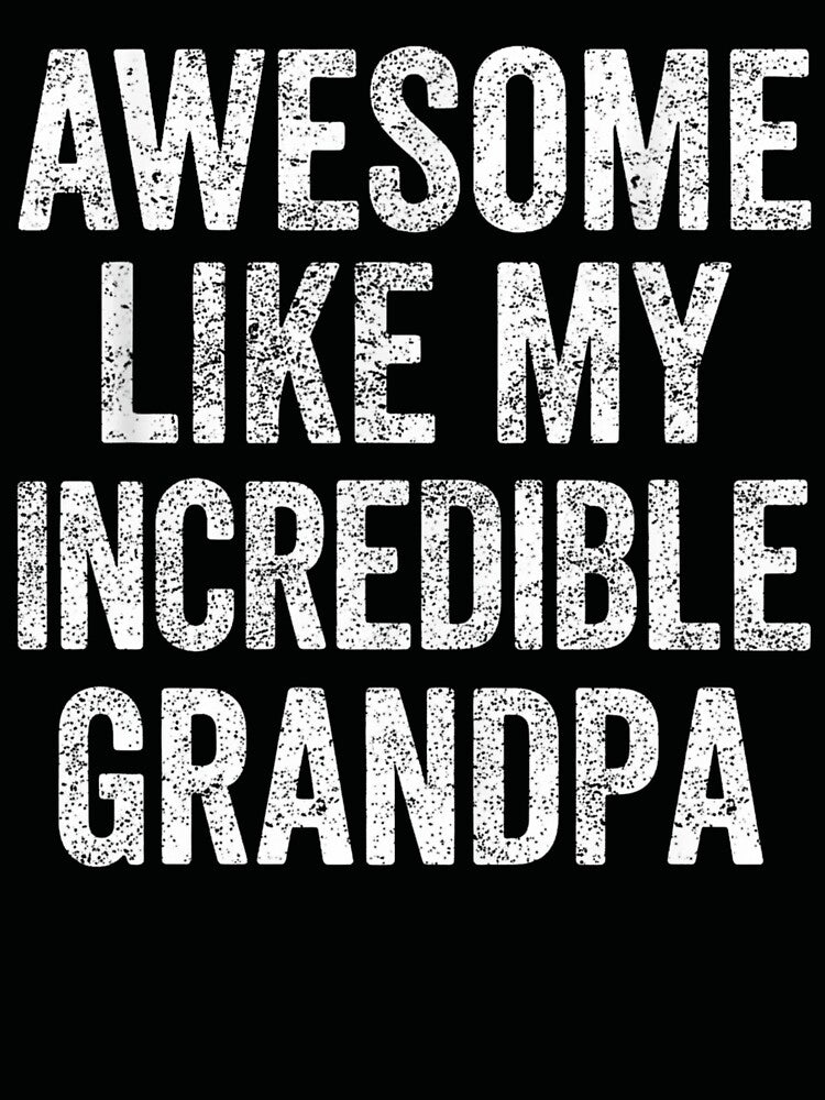 Awesome Like My Incredible Grandpa Father's Day Gift by salmzouriart
