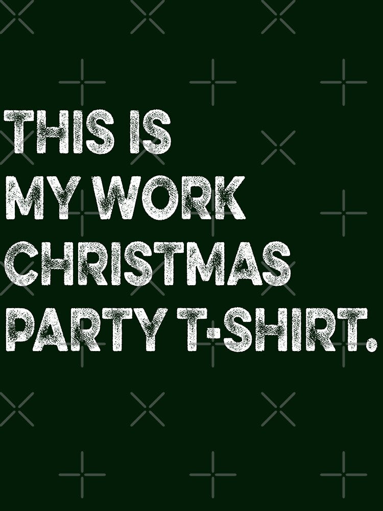 THIS IS MY WORK CHRISTMAS PARTY T-SHIRT Family Christmas-funny christmas matching clothes for familly by ilias13