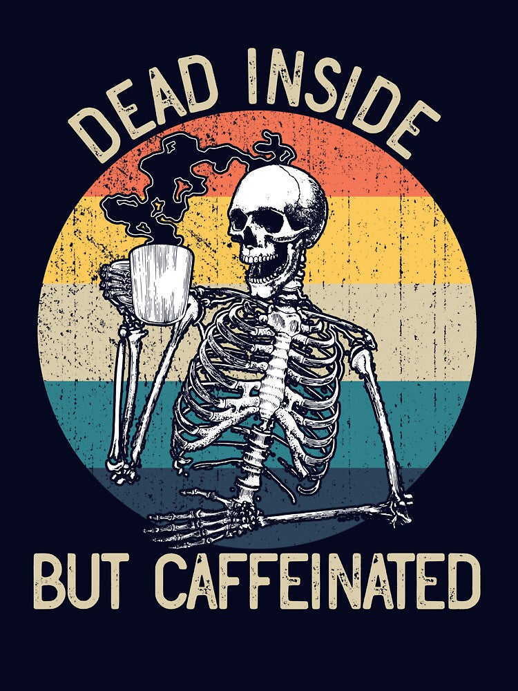 Dead Inside But Caffeinated Skeleton Drinking Coffee Gear by DynamicDesign