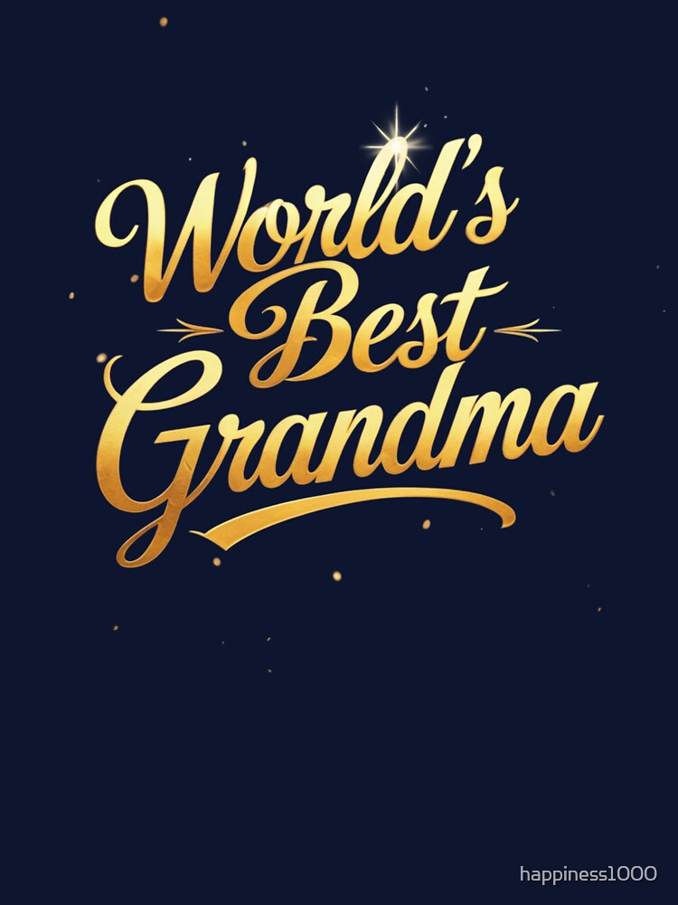 World’s Best Grandma, Best Grandma Ever, Grandma Gifts, Gift for Grandma, Grandma Mug, Grandma Shirt, by happiness1000