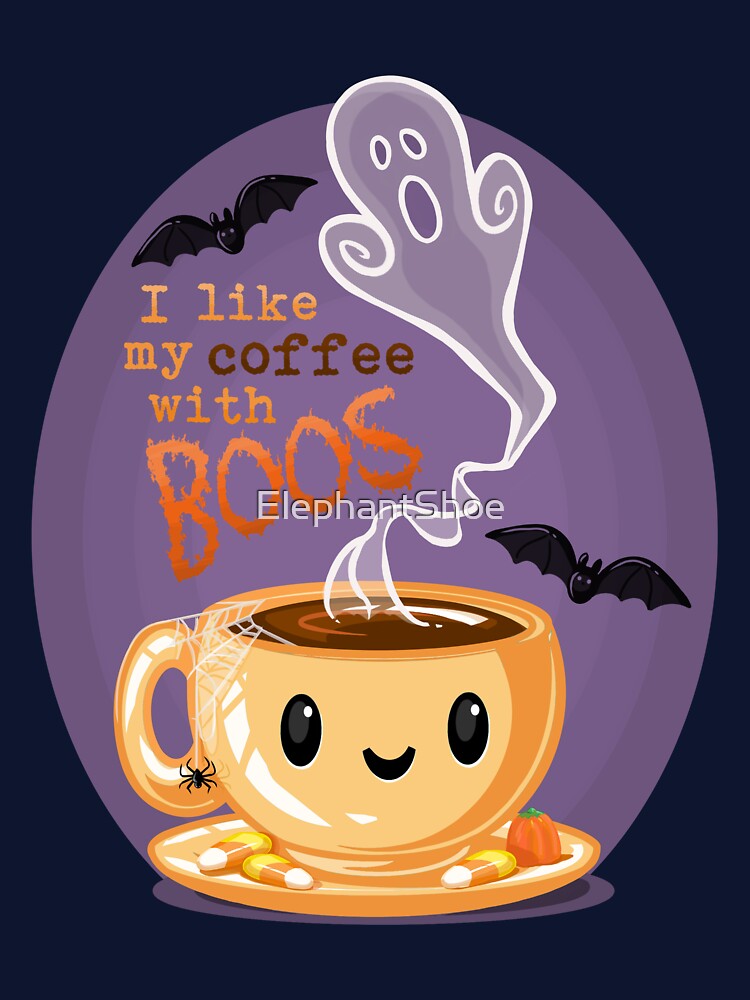 I Like My Coffee With Boos by ElephantShoe