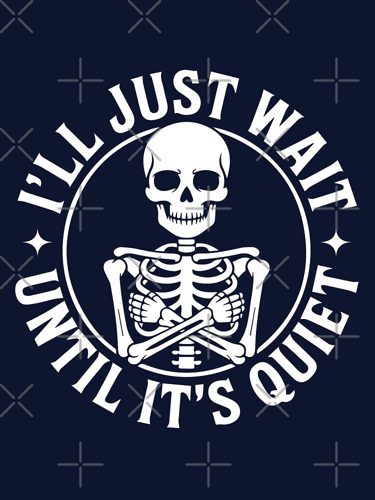 Halloween Teacher Shirt – Funny Halloween Teacher Gift |I'll just wait until it's quiet by Tsign Sutdio