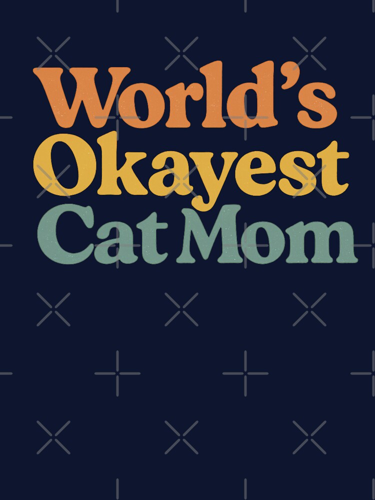 World’s Okayest Cat Mom – Funny Retro Cat Lover Design by Mushroomskitty