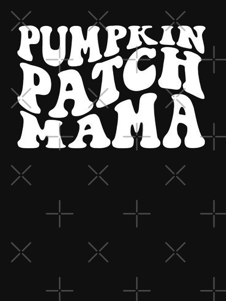 Copy of Pumpkin Patch Mama,pumpkin patch&mama pumpkin,daddy pumpkin,grandma's pumpkin patch by Sophistical