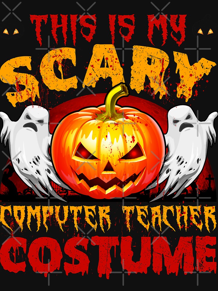 This Is My Scary Computer Teacher Halloween Costume by Nick Raider