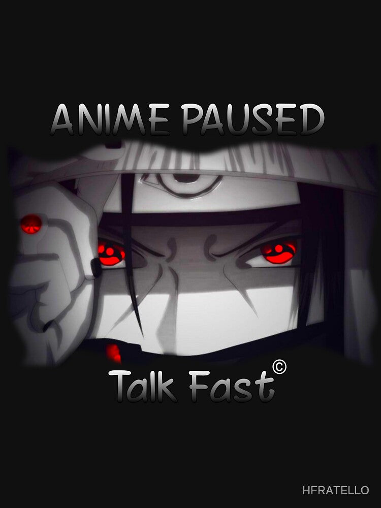 Anime Paused Talk Fast by HFRATELLO