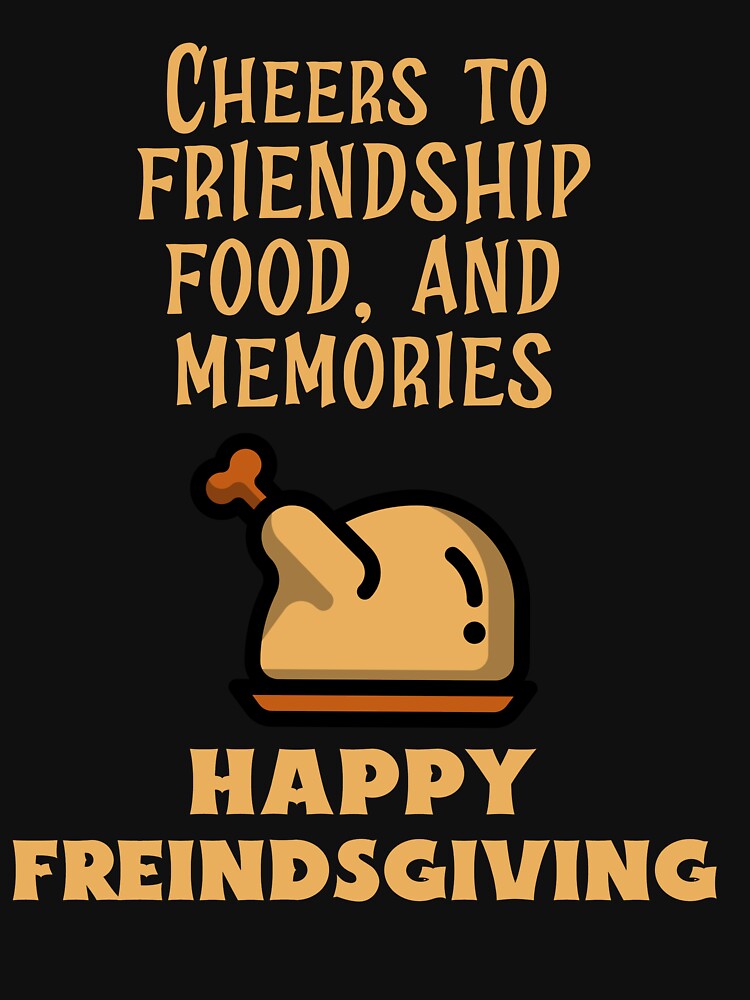 Happy Friendsgiving by 87-Aesthetics