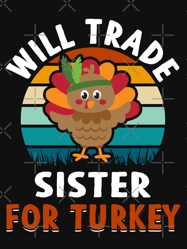Will Trade Sister for Turkey by Echo Dusk